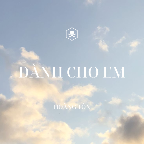 Dành Cho Em – Hoàng Tôn