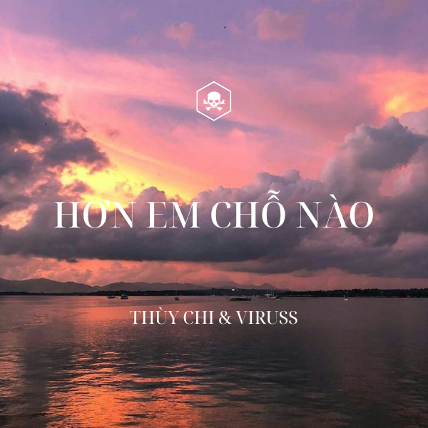 Hơn Em Chỗ Nào -Thùy Chi x Viruss