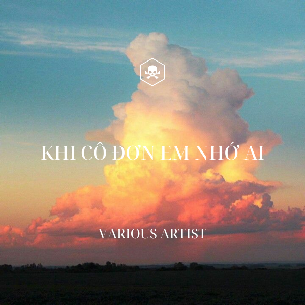 Khi Cô Đơn Em Nhớ Ai – Grey D x Hoàng Dũng x Orange x Suni Hạ Linh